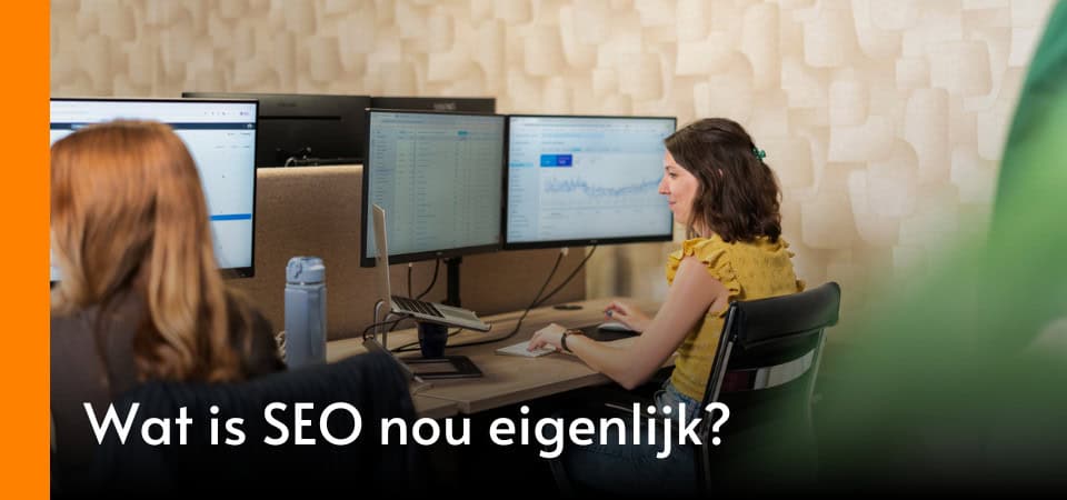 Wat is SEO nou eigenlijk?